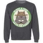 My Neighbor Totoro – Plant a Tree Save the Forest Sweatshirt