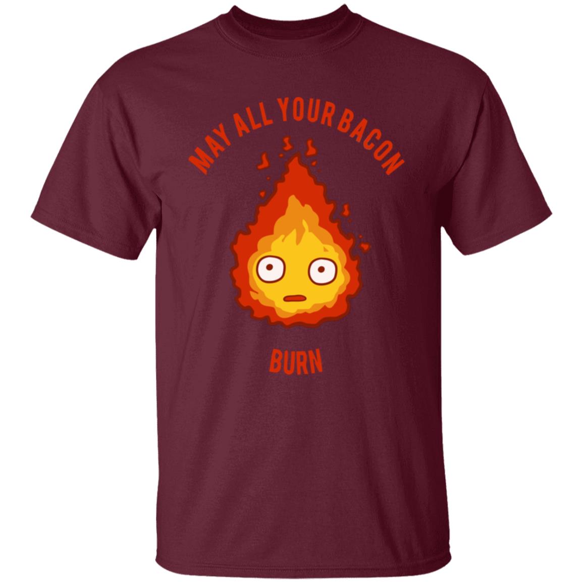 Calcifer: May All Your Bacon Burn T Shirt